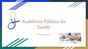 Audiência Pública sobre Prestação de Contas da Saúde