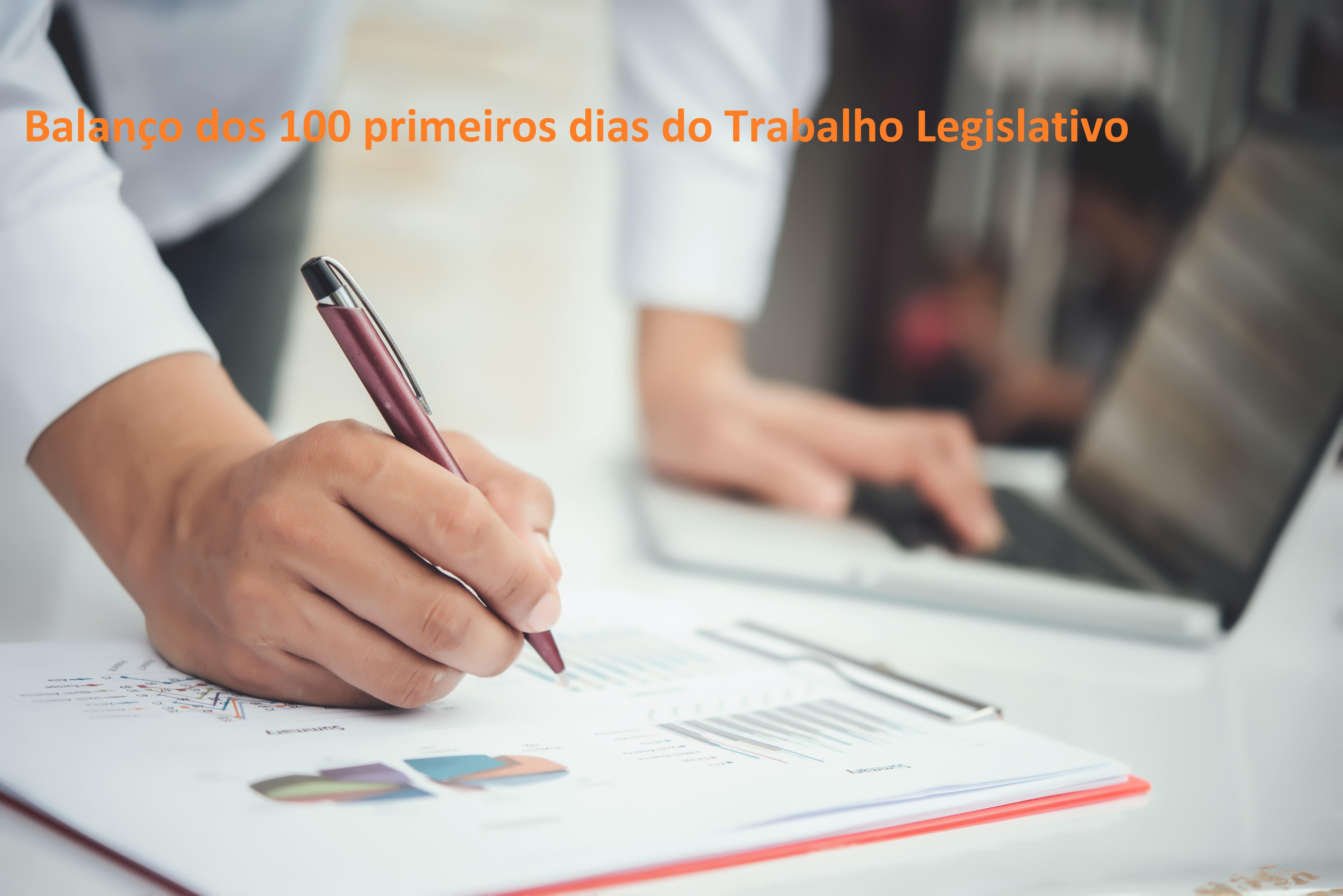 Balanço dos 100 primeiros dias do Trabalho Legislativo