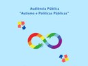 Câmara  promove Audiência Pública sobre Políticas Públicas de Atendimento à Pessoa com Autismo