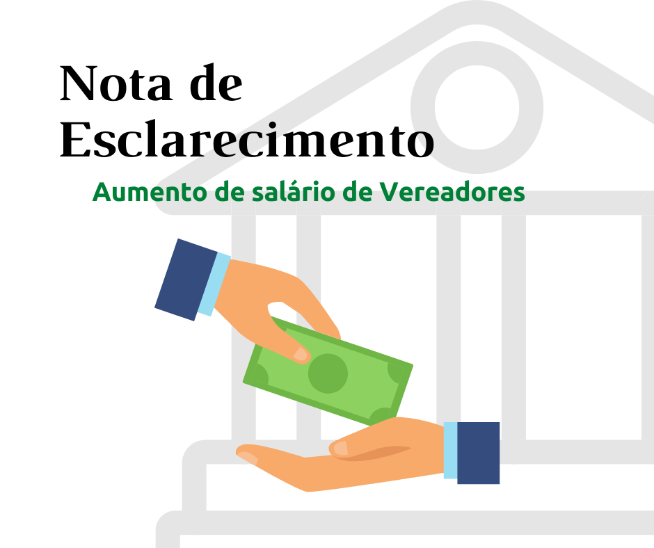 NOTA DE ESCLARECIMENTO: Aumento de salário de Vereadores