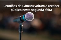 Reuniões da Câmara voltam a receber público nesta segunda-feira