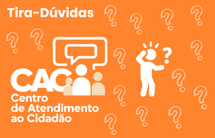 Tira-Dúvidas — CAC: Centro de Atendimento ao Cidadão
