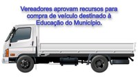 Vereadores aprovam recursos para compra de veículo destinado à Educação do Município.